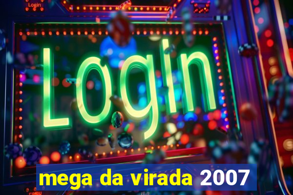 mega da virada 2007